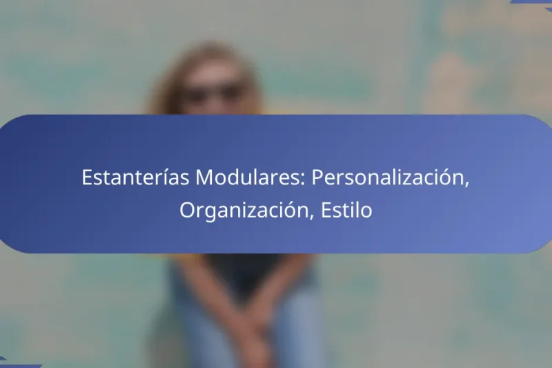 Estanterías Modulares: Personalización, Organización, Estilo