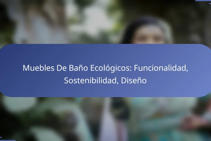 Muebles De Baño Ecológicos: Funcionalidad, Sostenibilidad, Diseño