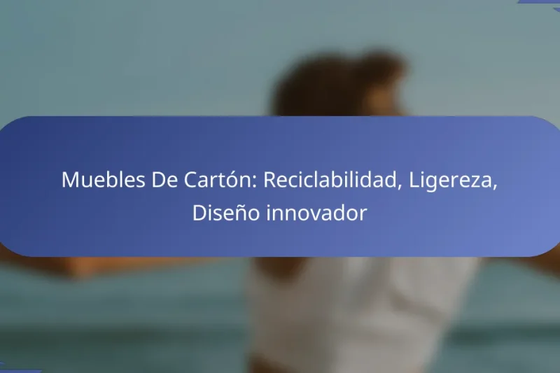 Muebles De Cartón: Reciclabilidad, Ligereza, Diseño innovador