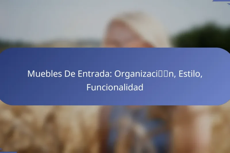 Muebles De Entrada: Organización, Estilo, Funcionalidad