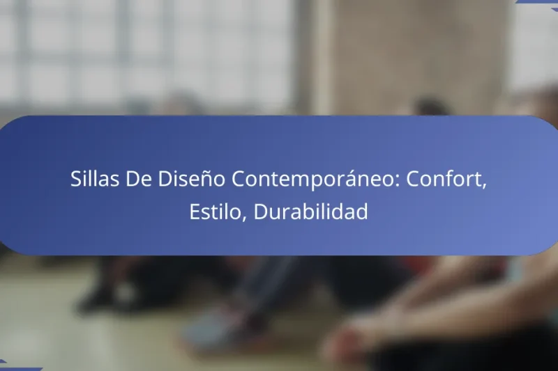 Sillas De Diseño Contemporáneo: Confort, Estilo, Durabilidad