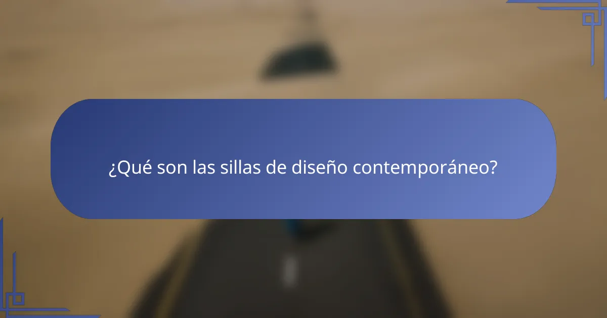¿Qué son las sillas de diseño contemporáneo?
